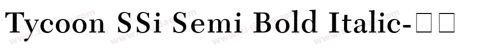 Tycoon SSi Semi Bold Italic字体转换